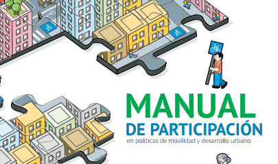 Manual de participación en políticas públicas de movilidad y desarrollo urbano